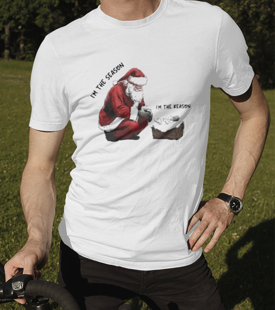 Santa I'm The Season I'm The Reason Christmas T-Shirt