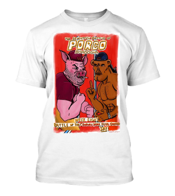 The Seventeen Battles Of Porco Borgogna Week Eight Battle Of The Century Final Dinner Day T-Shirt