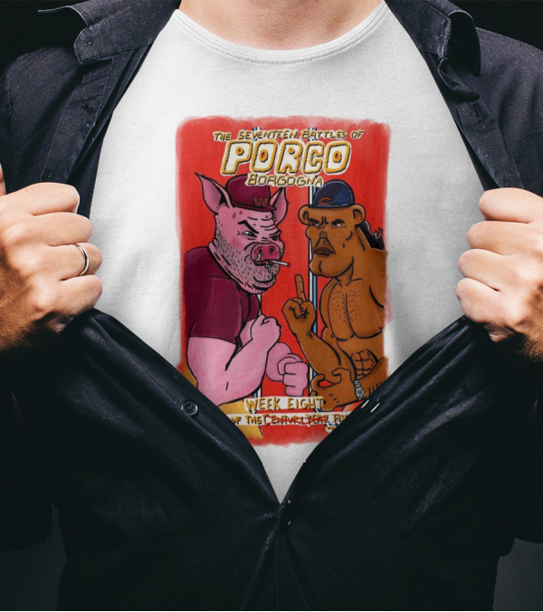 The Seventeen Battles Of Porco Borgogna Week Eight Battle Of The Century Final Dinner Day T-Shirt