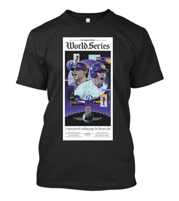 World Series Los Angeles Times A Storybook Ending May Be Bronx Tale T-Shirt