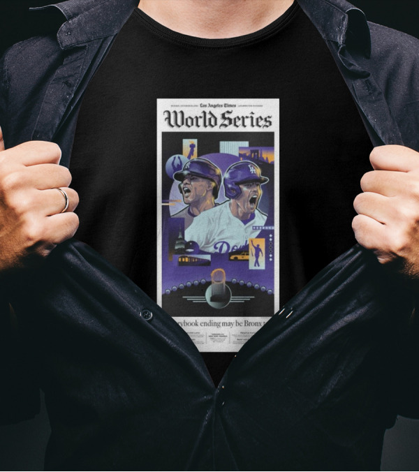 World Series Los Angeles Times A Storybook Ending May Be Bronx Tale T-Shirt