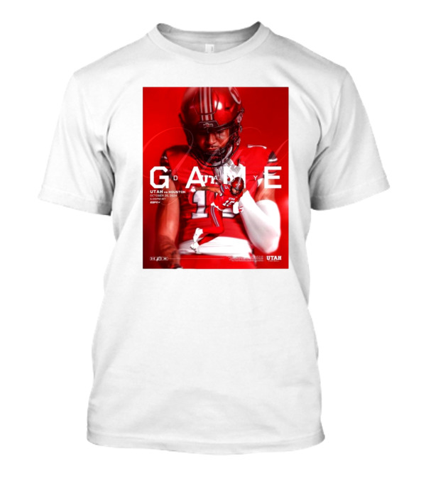 Gameday Utah Vs Houston October 26 2024 5:00 PM MT TDECU Stadium T-Shirt