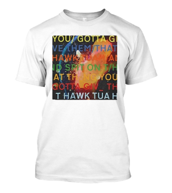 Failhouse You Gotta Give Them That Hawk Tuah Spit T-Shirt