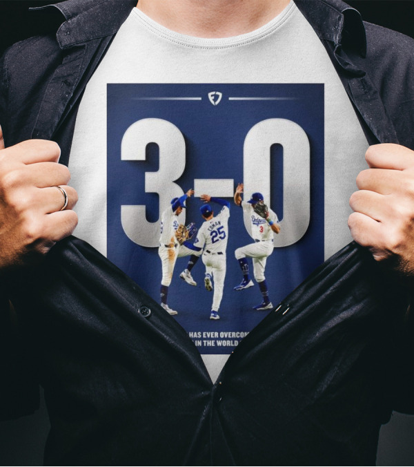 Los Angeles Dodgers No Team Has Ever Overcome A 3-0 Deficit In The World Series 3-0 T-Shirt