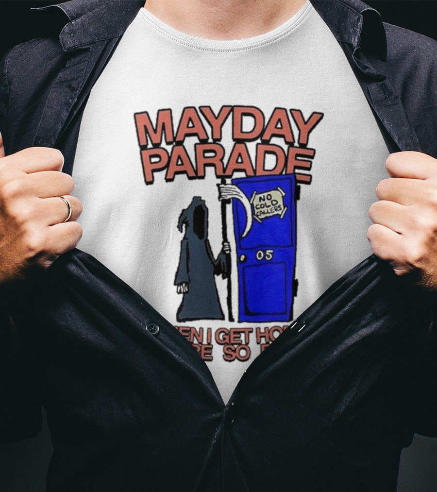 Mayday Parade 05 No Cold Callers When I Get Home You’re So Dead T-Shirt