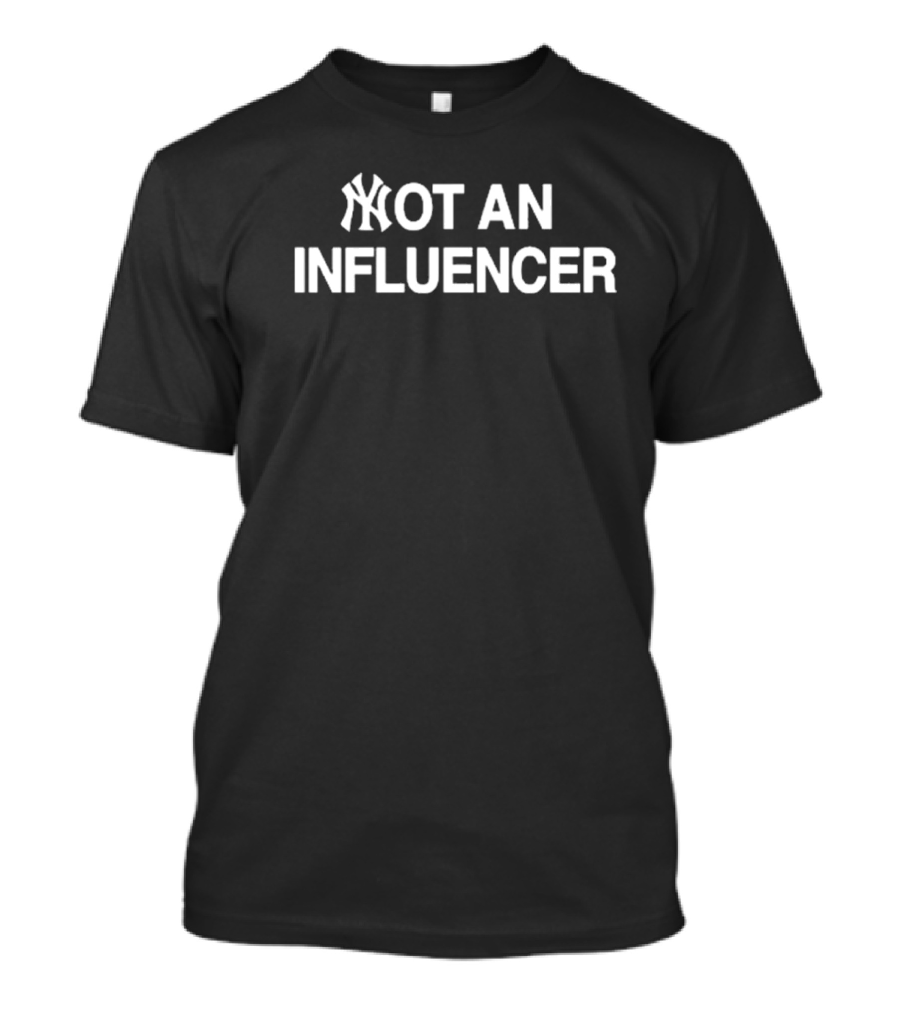 New York Yankees Not An Influencer T-Shirt
