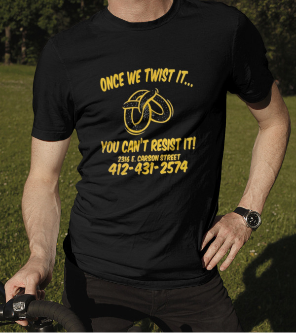 Once We Twist It You Can’t Resist It 2316 E Carson Street 412-431-2574 T-Shirt