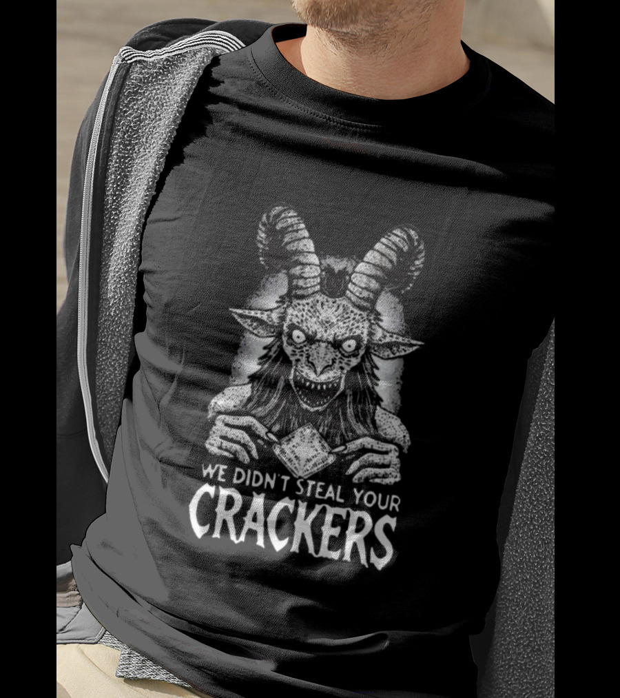 We Didn’t Steal Your Crackers Goat Demon T-Shirt