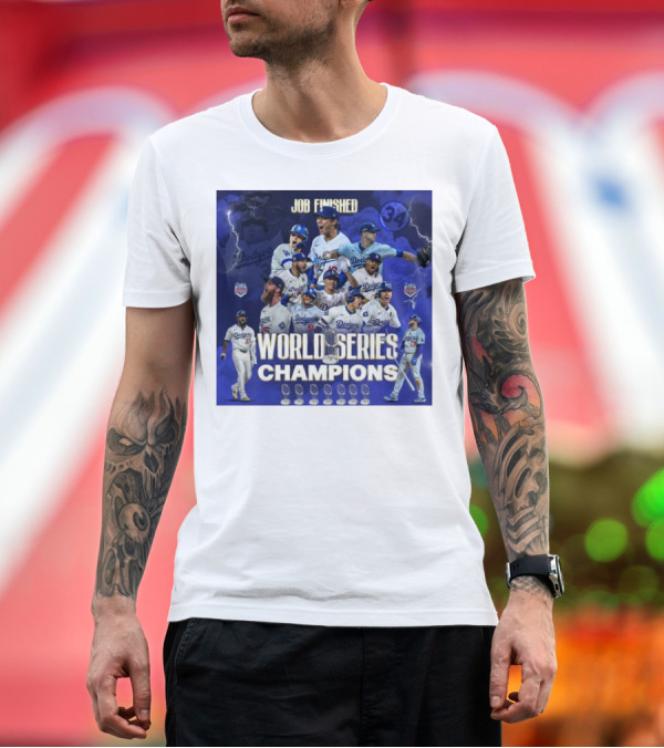 Premium T-Shirt: Job Finished World Series Champions Los Angeles Dodgers Eight Time T-Shirt Job Finished World Series Champions Los Angeles Dodgers Eight Time T-Shirt