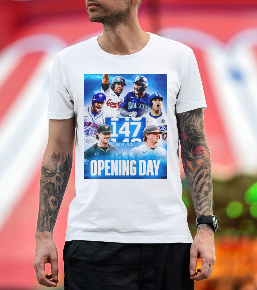 Dodgers Mets Guardians Orioles Mariners Pirates 147 Days Until MLB Opening Day T-Shirt
