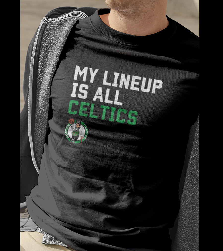 Boston Celtics NBA My Lineup Is All Celtics Basketball Sportiqe Comfy T-Shirt