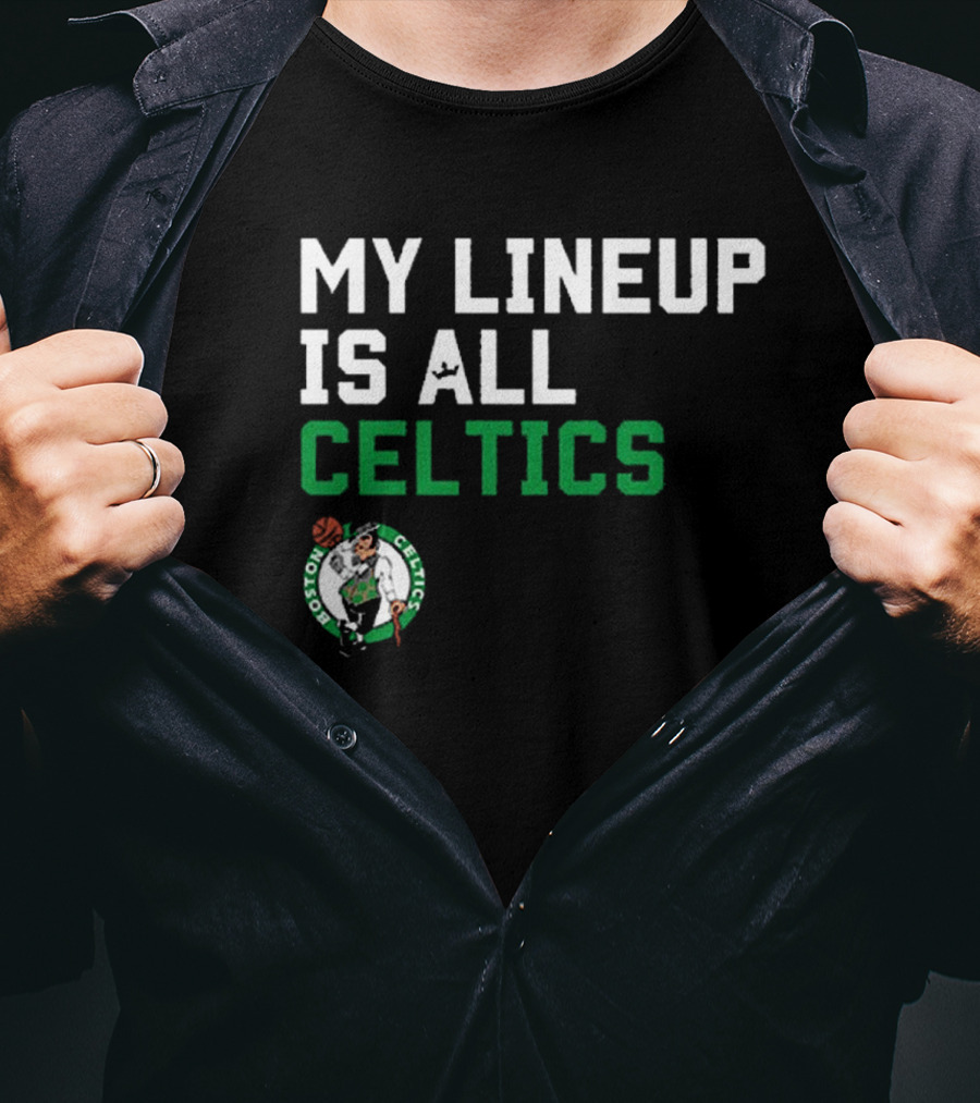 Boston Celtics NBA My Lineup Is All Celtics Basketball Sportiqe Comfy T-Shirt