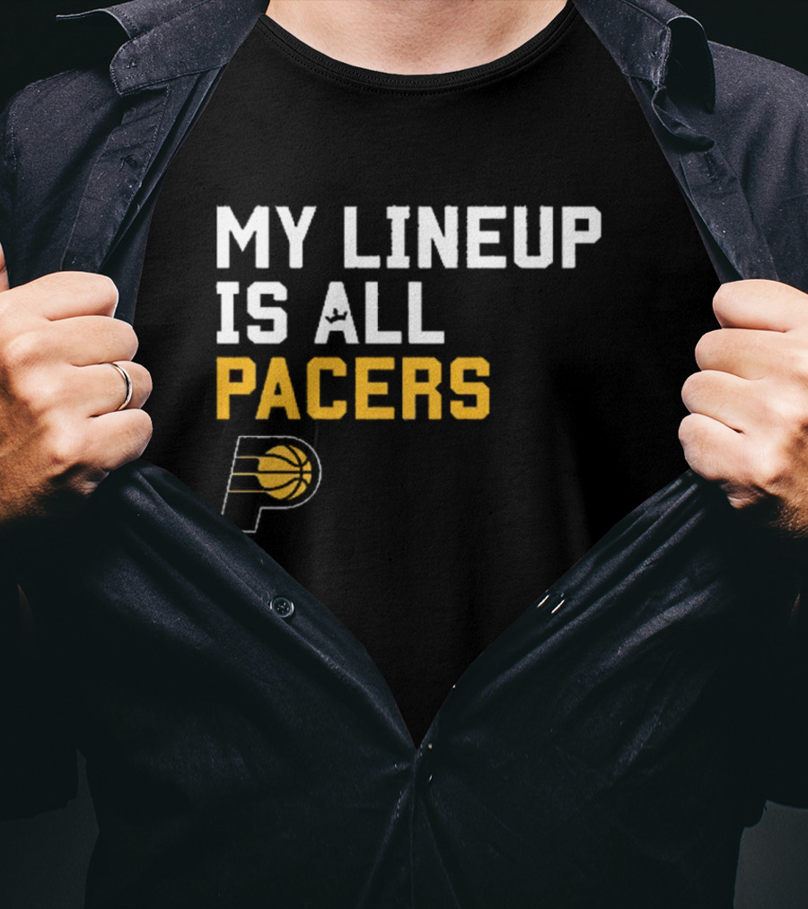 Indiana Pacers NBA My Lineup Is All Pacers Sportiqe Comfy Basketball T-Shirt