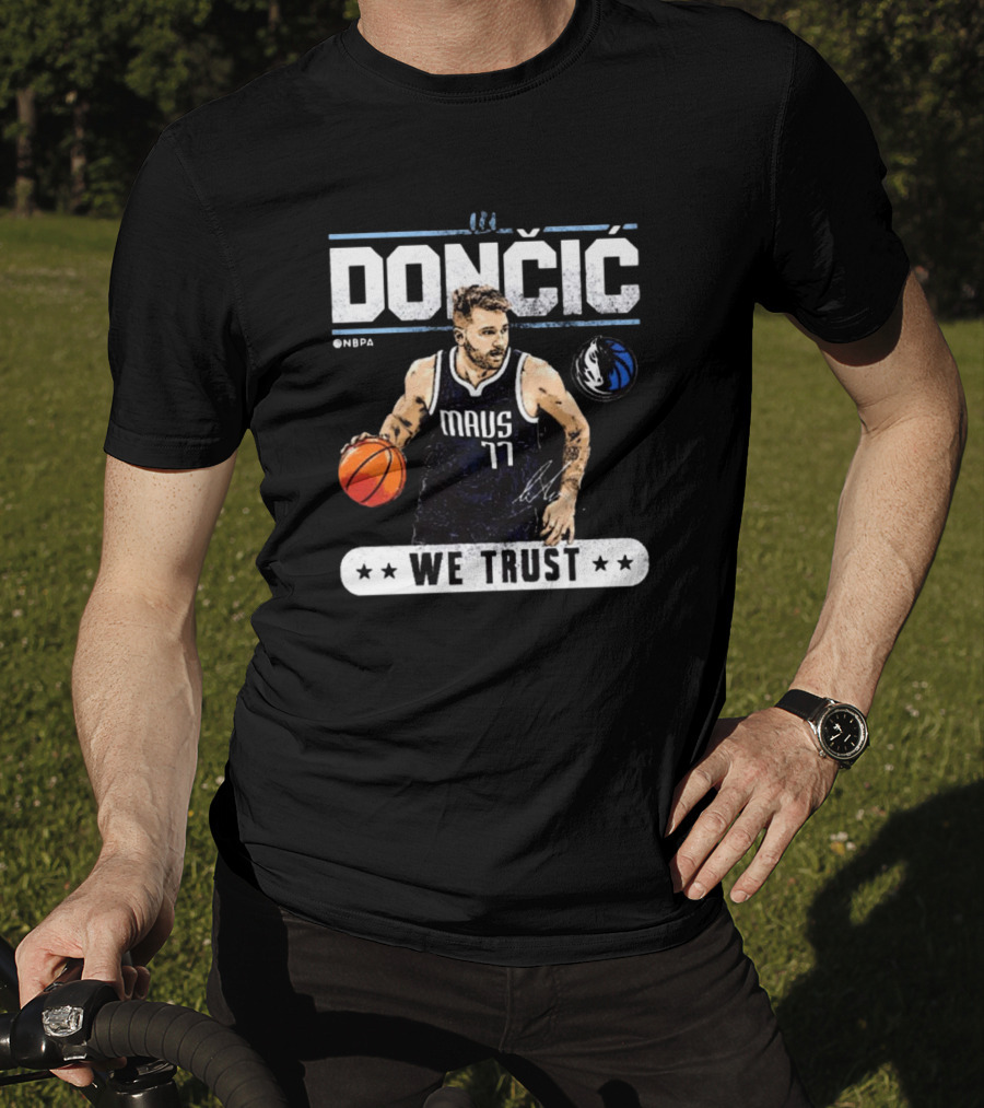 Doncic Mavs 77 NBA Dallas We Trust Signature T-Shirt