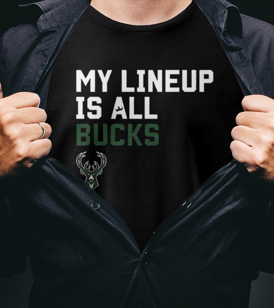 My Lineup Is All Bucks Milwaukee Bucks NBA Sportiqe Comfy T-Shirt