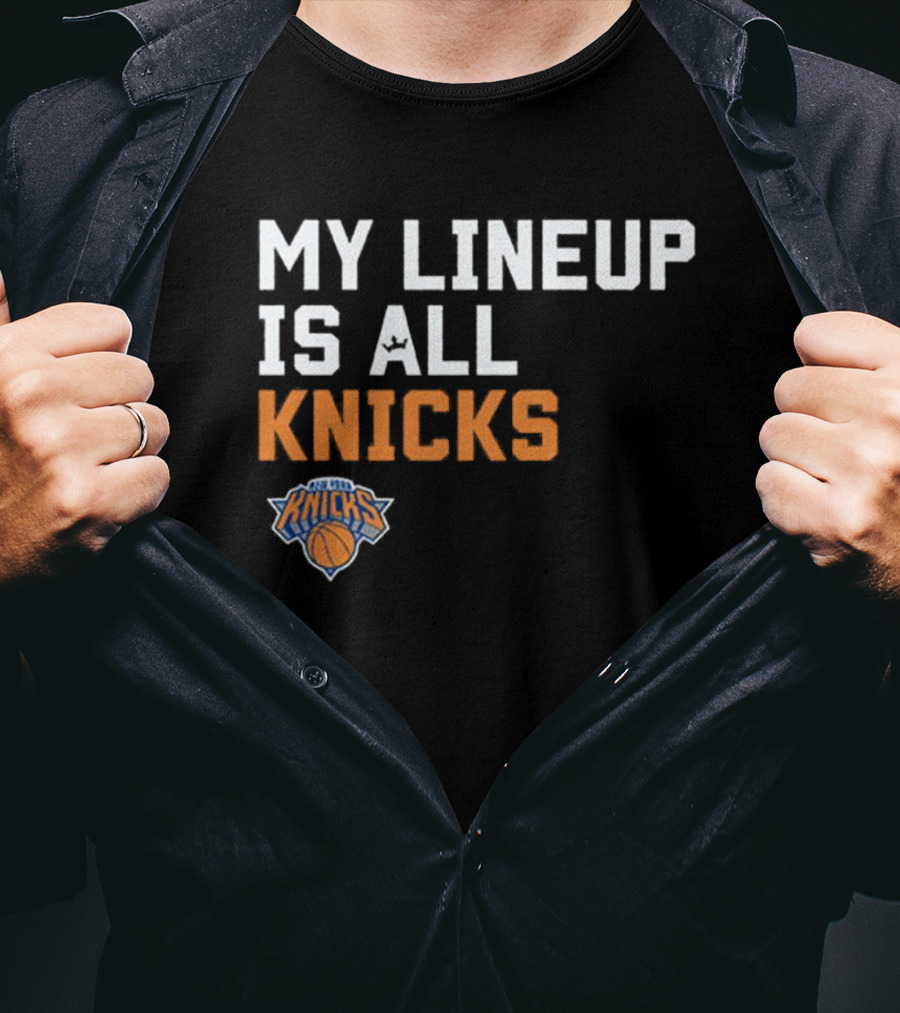 New York Knicks My Lineup Is All Knicks NBA Sportiqe Comfy T-Shirt