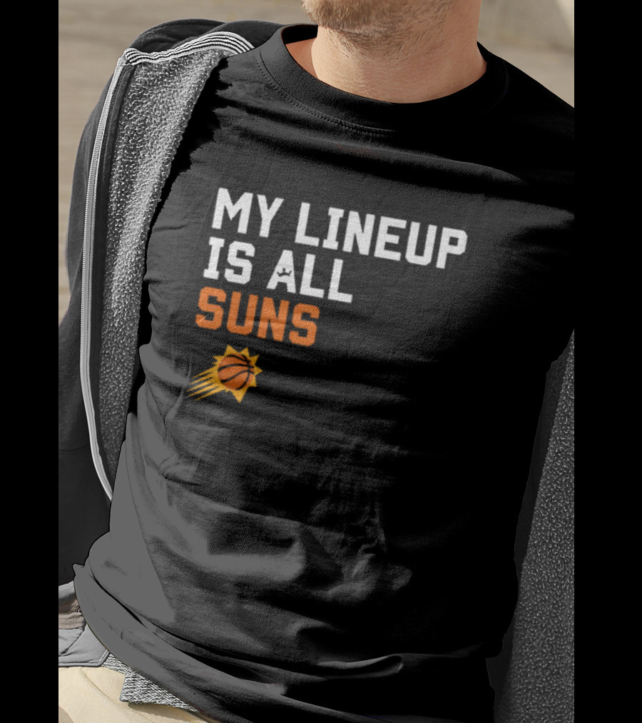 Phoenix Suns NBA My Lineup Is All Suns Comfy Sportiqe T-Shirt