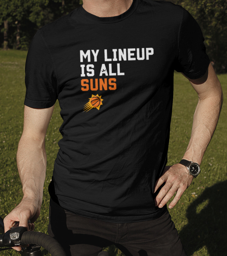 Phoenix Suns NBA My Lineup Is All Suns Comfy Sportiqe T-Shirt