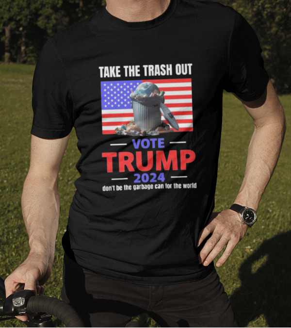 Take The Trash Out American Flag Garbage Can Vote Trump T-Shirt