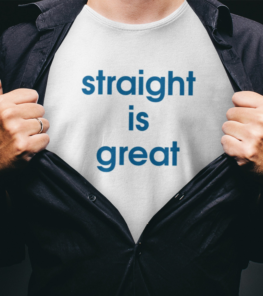 Straight Is Great T-Shirt
