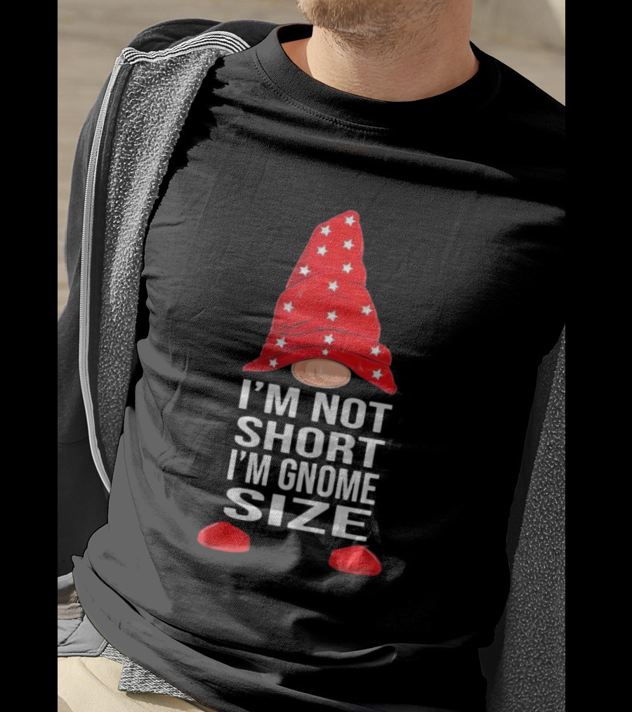 I’m Not Short I’m Gnome Size Red Hat White Stars Christmas T-Shirt