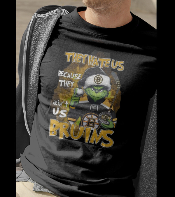 They Hate Us Because They Ain't Us Bruins Grinch Boston Bruins Ice Hockey Christmas Holidays T-Shirt