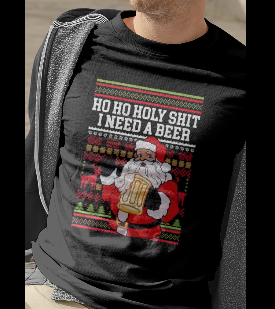 Santa Claus Ho Ho Holy Shit I Need A Beer Ugly Christmas T-Shirt