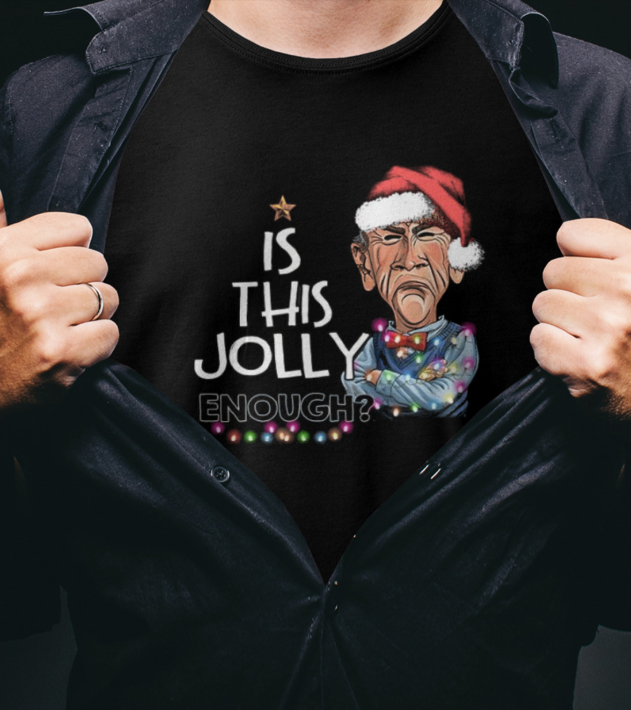 Santa Jeff Dunham Is This Jolly Enough Christmas Lights T-Shirt