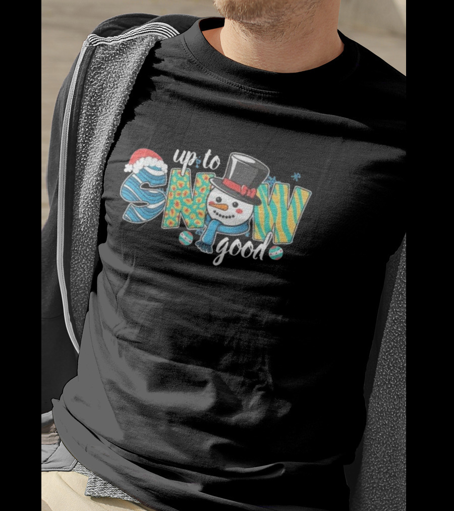 Up To Snow Good Christmas Snowman Hat Santa T-Shirt