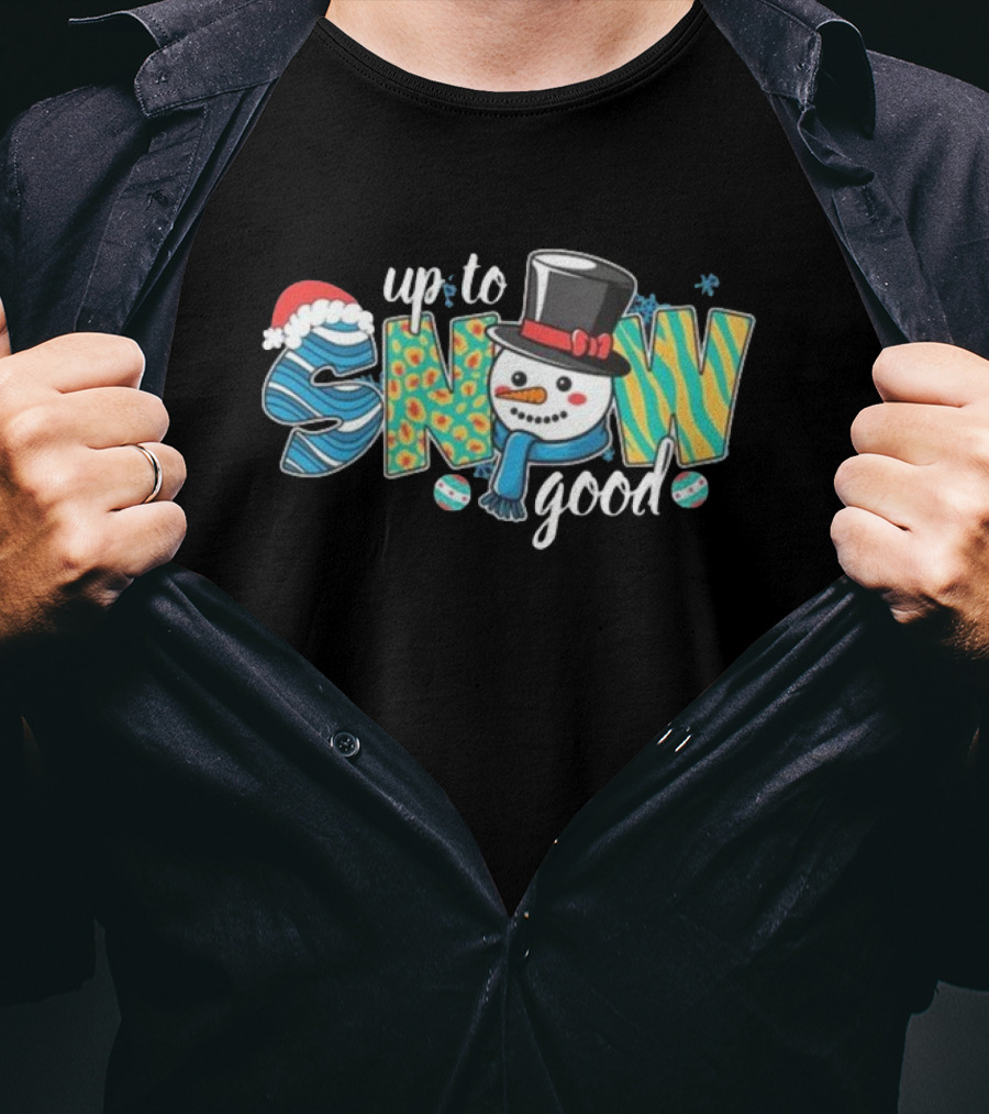 Up To Snow Good Christmas Snowman Hat Santa T-Shirt