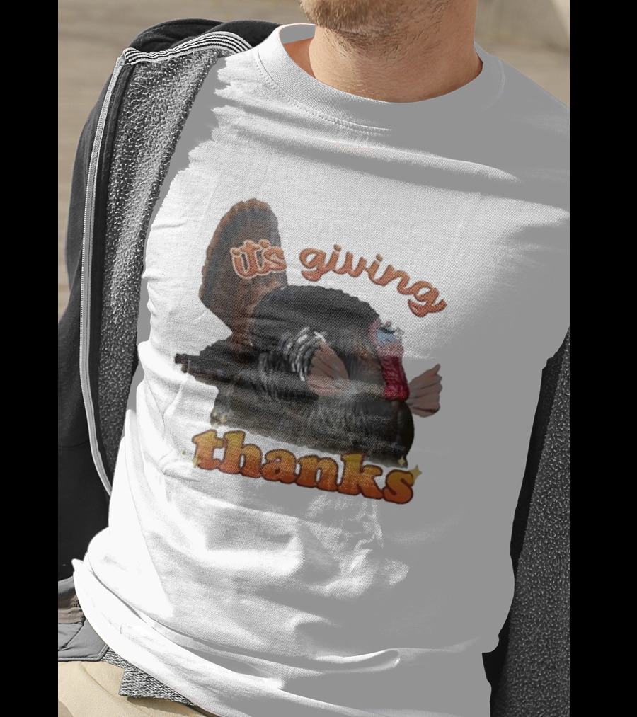 It's Giving Thanks Turkey Thanksgiving Snazzyseagull T-Shirt