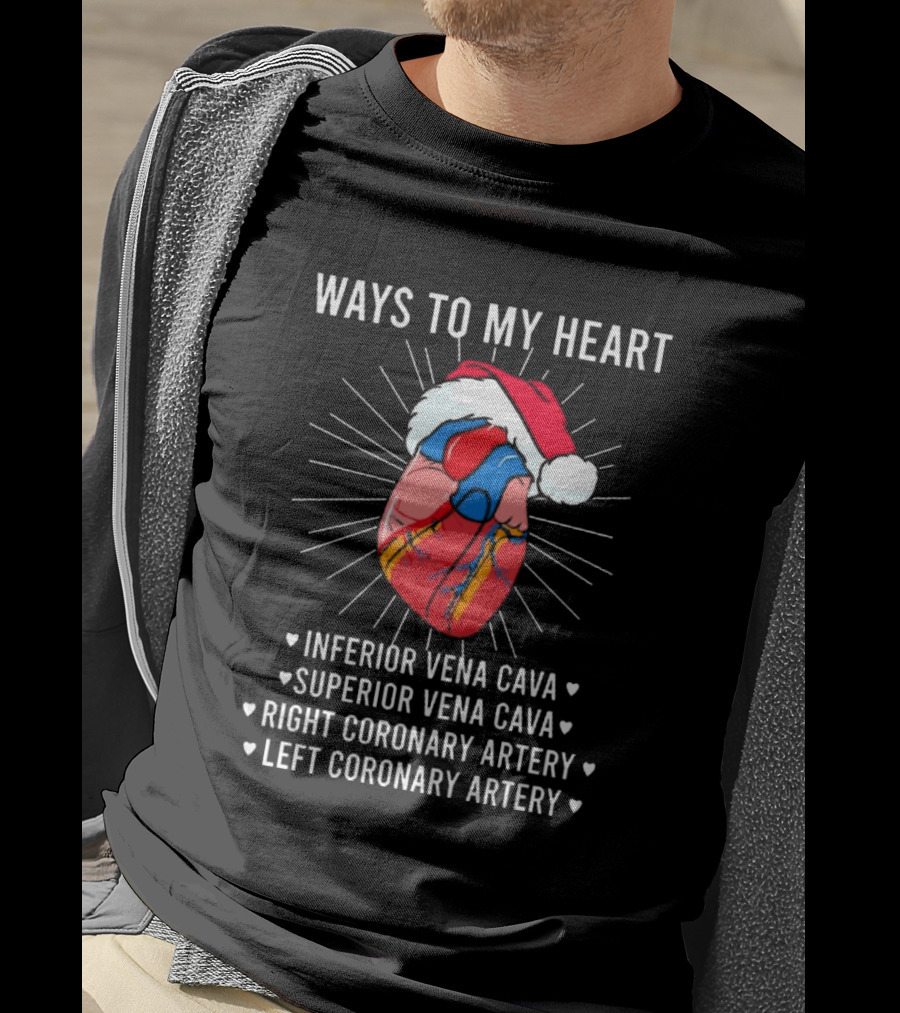 Ways To My Heart Inferior Vena Cava Superior Vena Cava Right Coronary Artery Left Coronary Artery Christmas T-Shirt