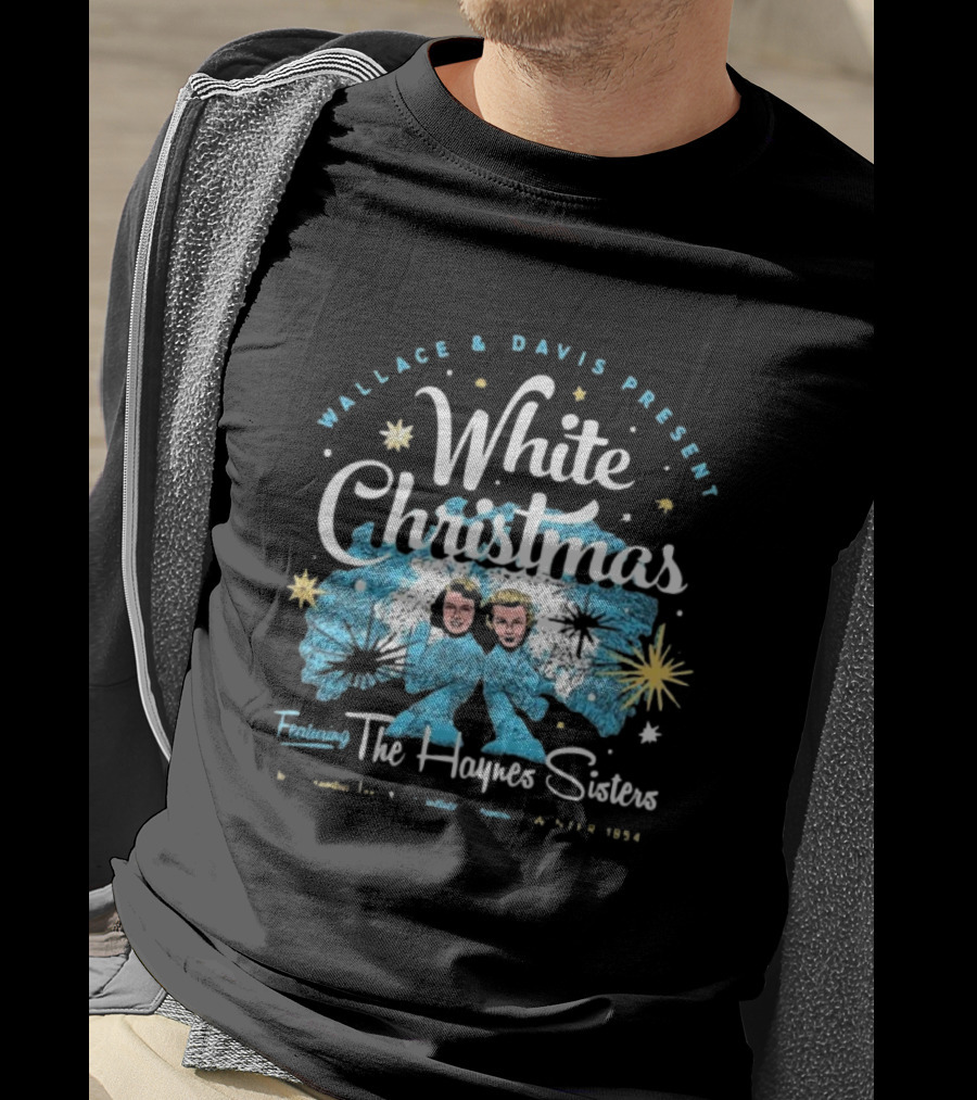 Wallace And Davis Present White Christmas Featuring The Haynes Sisters 1954 T-Shirt