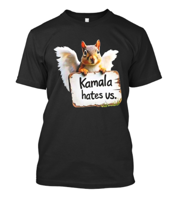 Kamala Hates Us 2024 Justice For Peanut Squirrel Angel Wings Sign T-Shirt