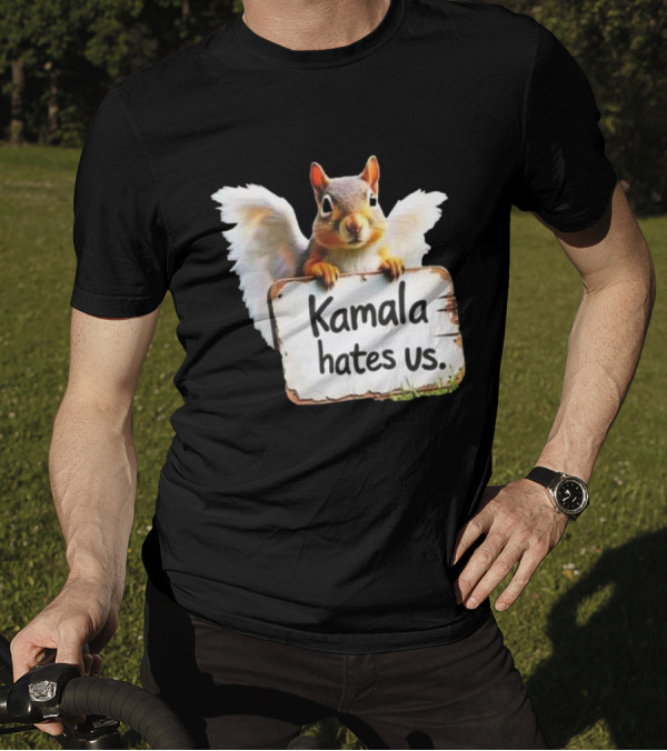 Kamala Hates Us 2024 Justice For Peanut Squirrel Angel Wings Sign T-Shirt