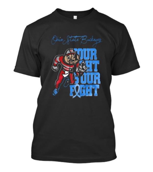 Ohio State Buckeyes Your Fight Is Our Fight T-Shirt