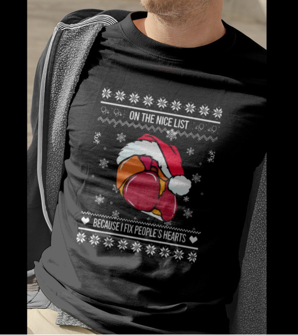 On The Nice List Because I Fix People’s Hearts Cardiologist Ugly Christmas Sweater 2024 Santa Hat Heart T-Shirt
