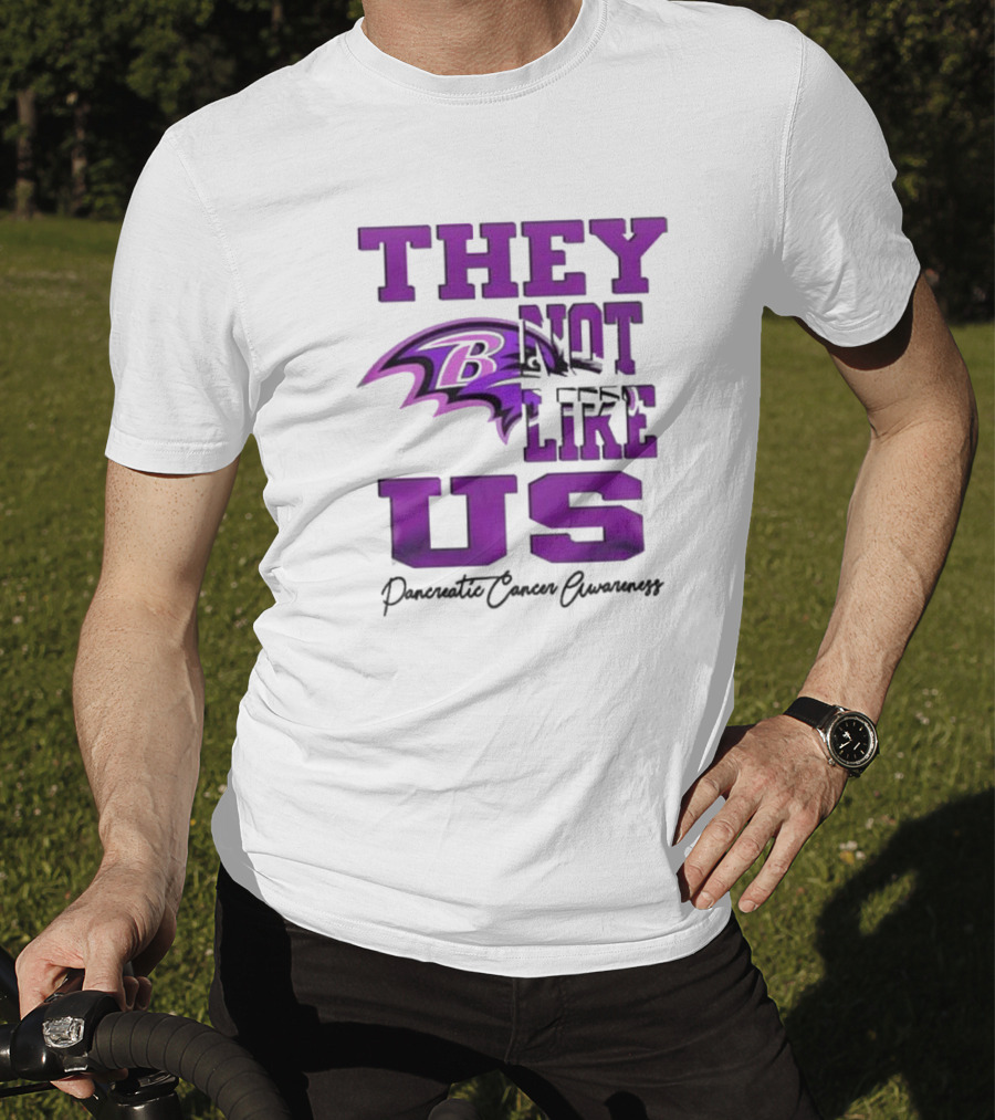 They Not Like Us Baltimore Ravens Pancreatic Cancer Awareness T-Shirt