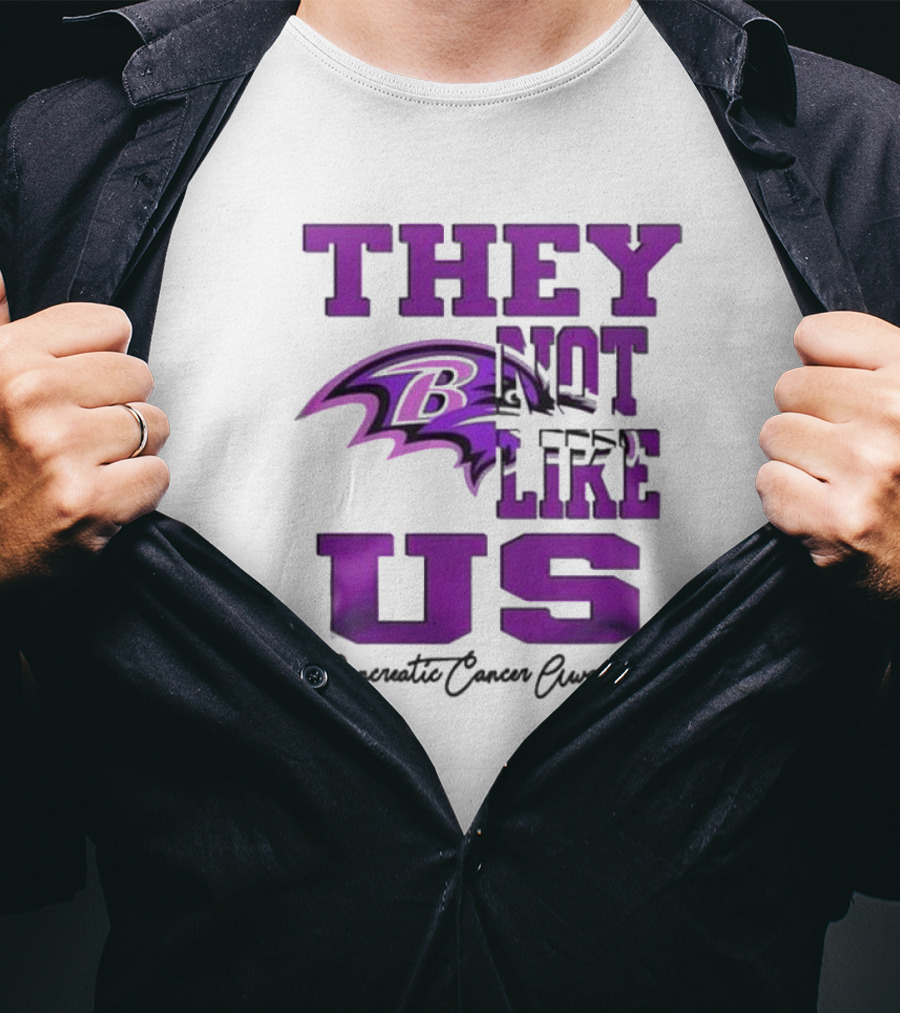 They Not Like Us Baltimore Ravens Pancreatic Cancer Awareness T-Shirt