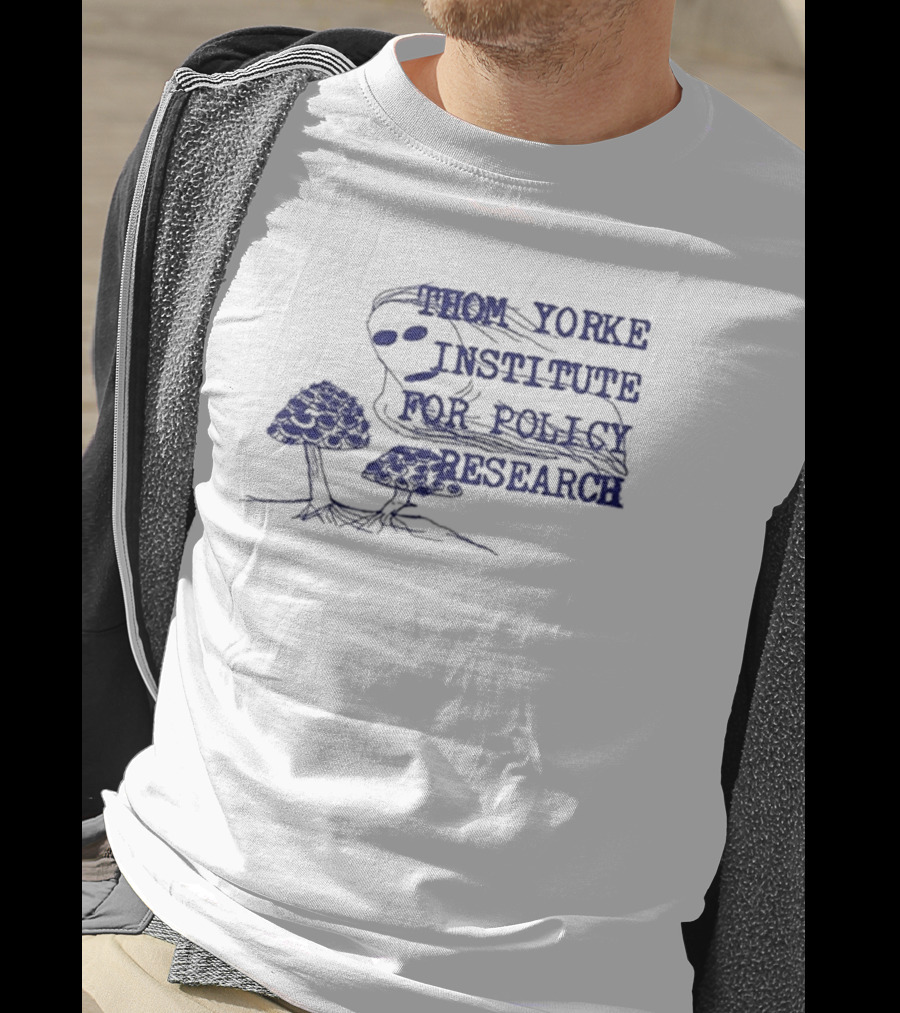I Am Not Thom Yorke Institute For Policy Research T-Shirt