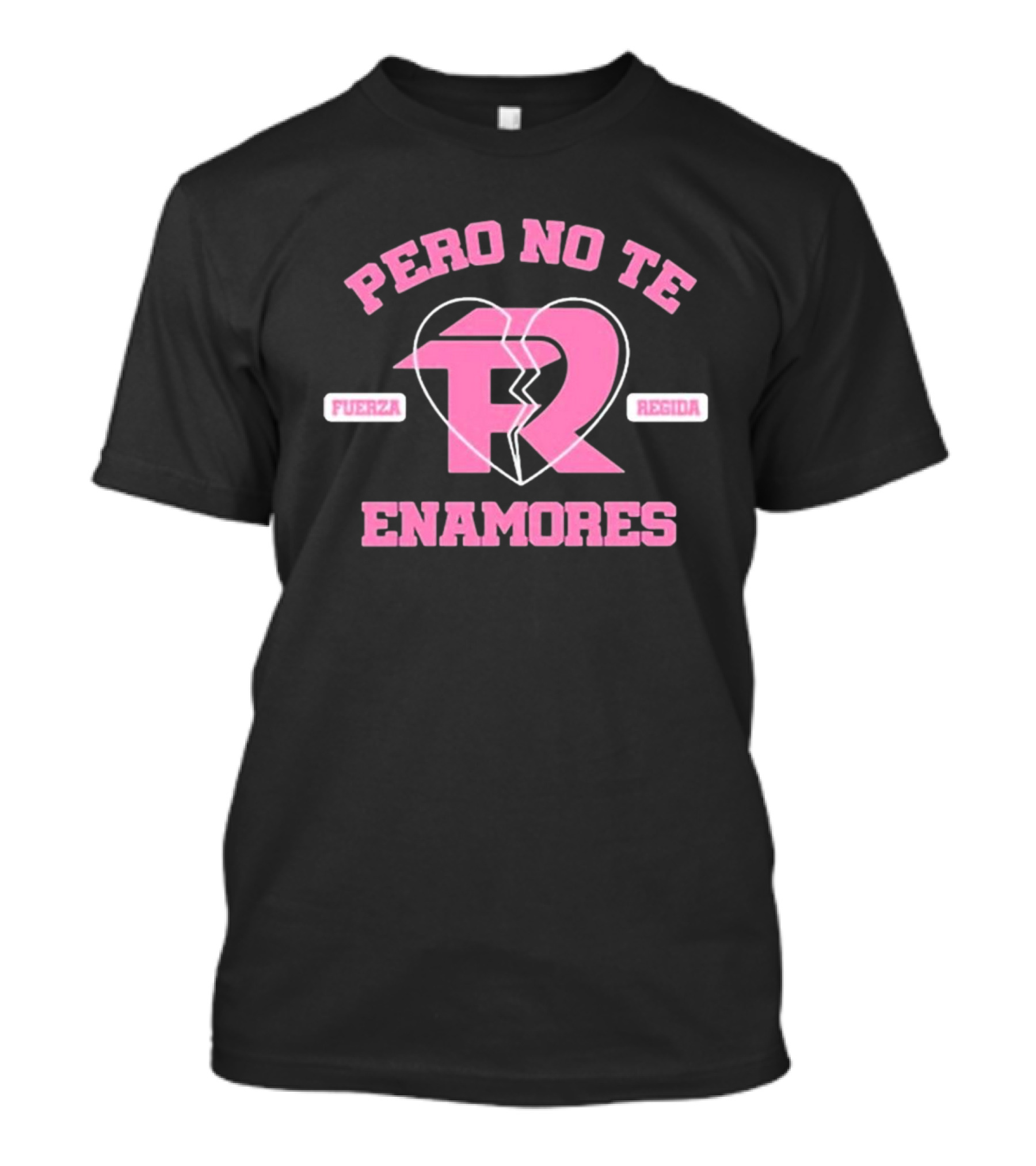 Fuerza Regida Pero No Te Enamores Heart Broken T-Shirt