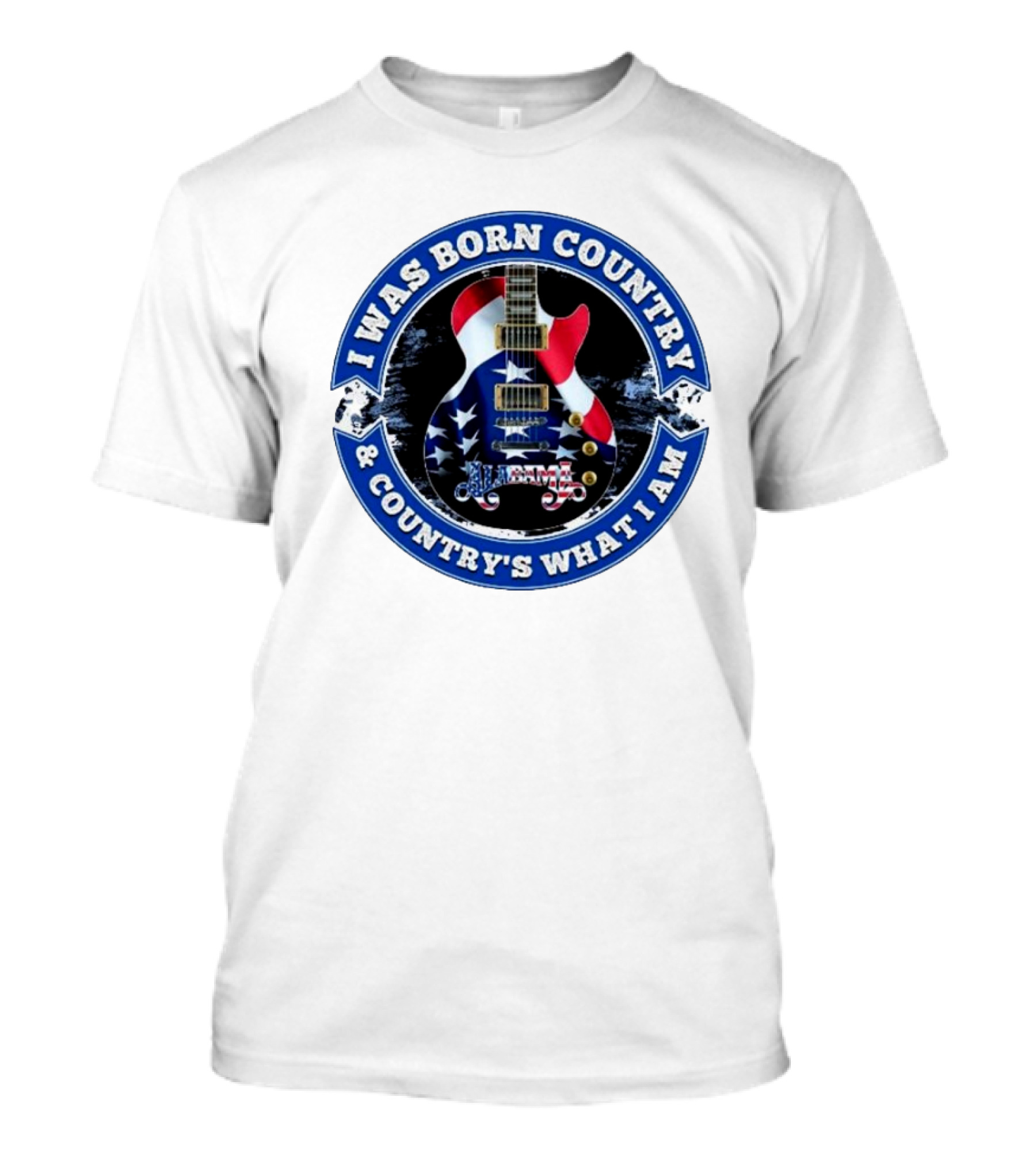 I Was Born Country And Country's What I Am Alabama Guitar USA Flag T-Shirt