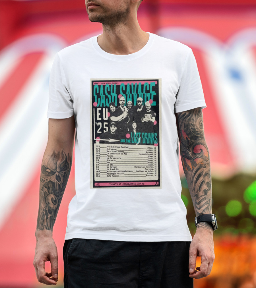 CASH SAVAGE EU 25 AND THE LAST DRINKS TOUR DATES AMSTERDAM FESTIVAL TOUR T-Shirt