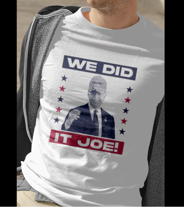 We Did It Joe Trump 2024 Stars T-Shirt