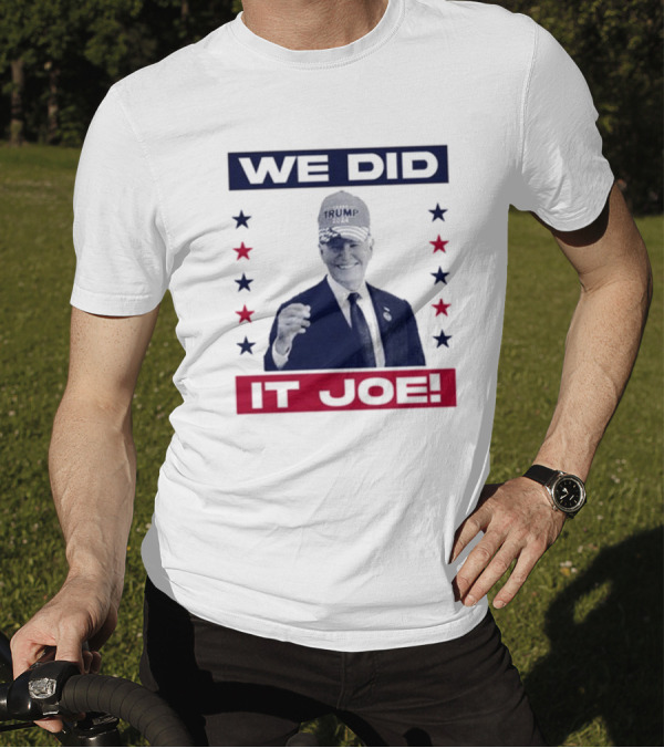 We Did It Joe Trump 2024 Stars T-Shirt