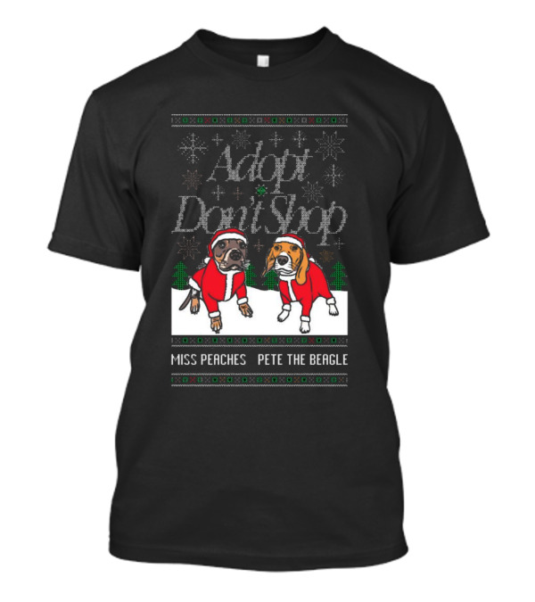 Adopt Don’t Shop Ugly Sweater Miss Peaches And Pete The Beagle Christmas T-Shirt