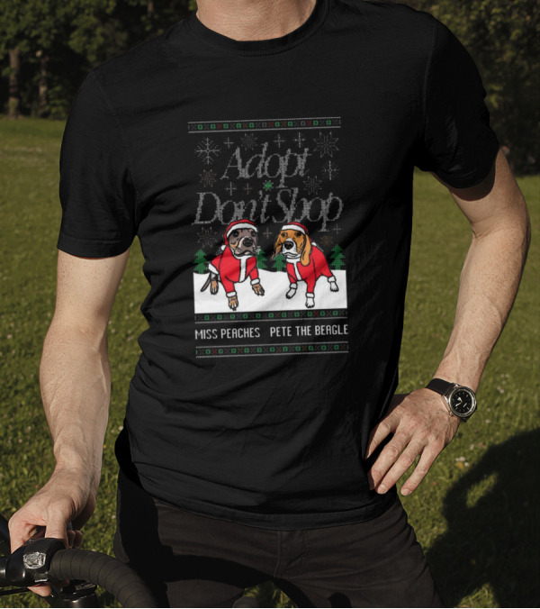 Adopt Don’t Shop Ugly Sweater Miss Peaches And Pete The Beagle Christmas T-Shirt