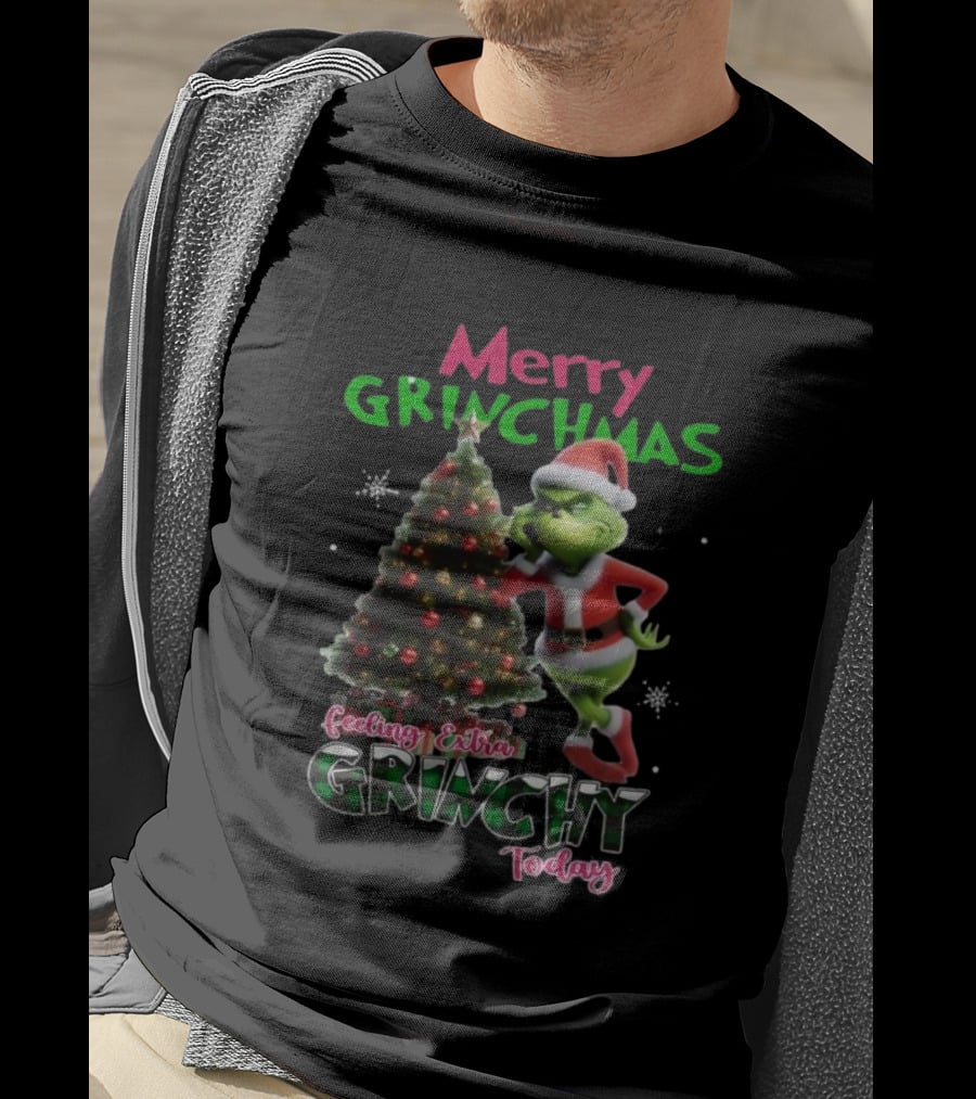 Merry Grinchmas Feeling Extra Grinchy Today Santa Grinch With Christmas Tree T-Shirt
