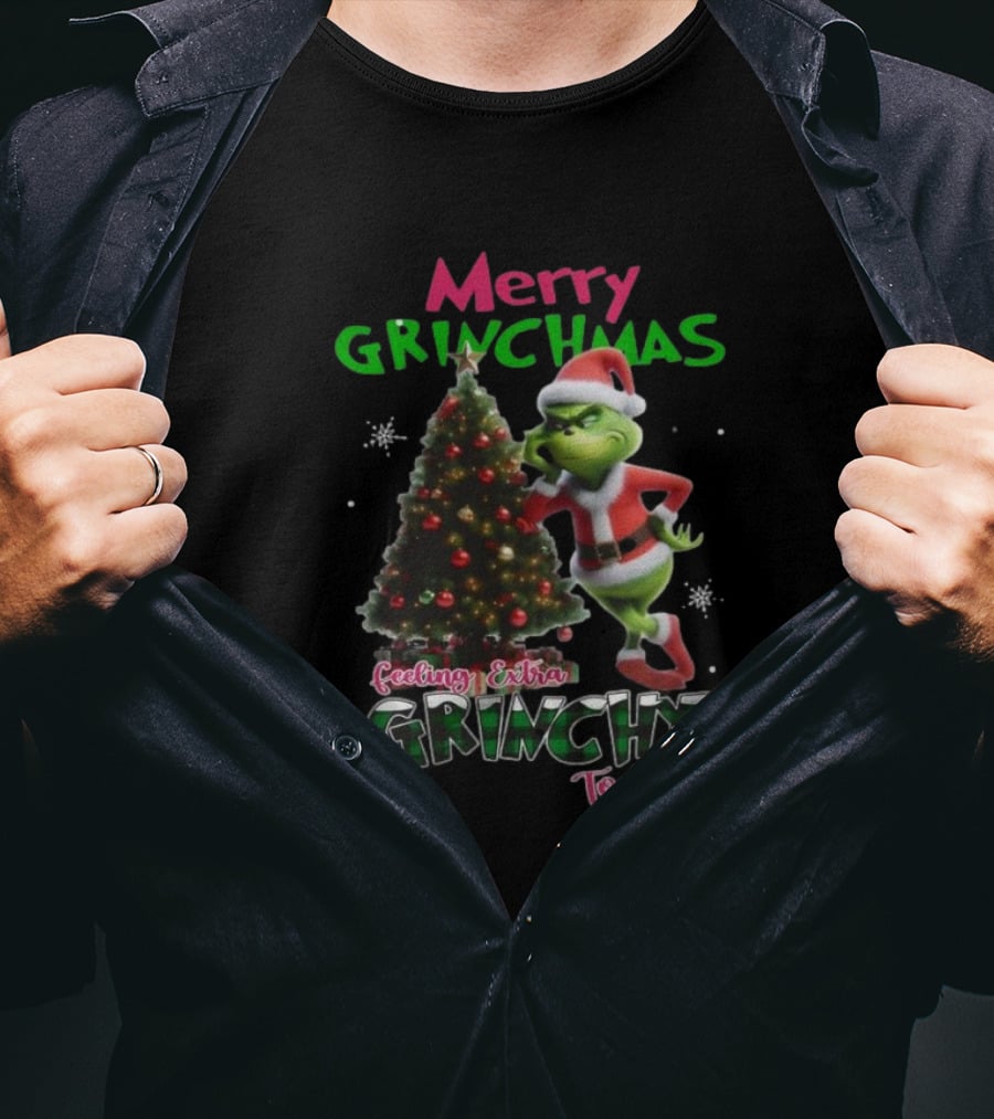 Merry Grinchmas Feeling Extra Grinchy Today Santa Grinch With Christmas Tree T-Shirt