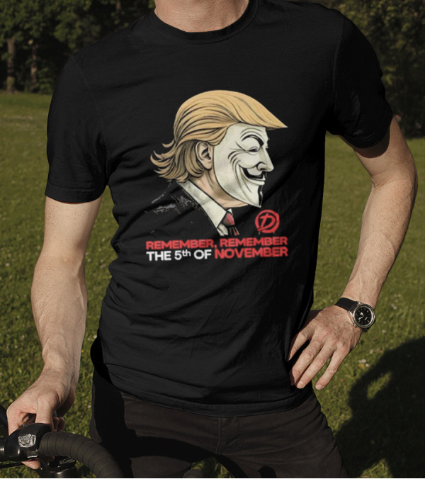 Forbidden Donald Trump V For Vendetta Remember Remember The 5th Of November Guy Fawkes Mask T-Shirt